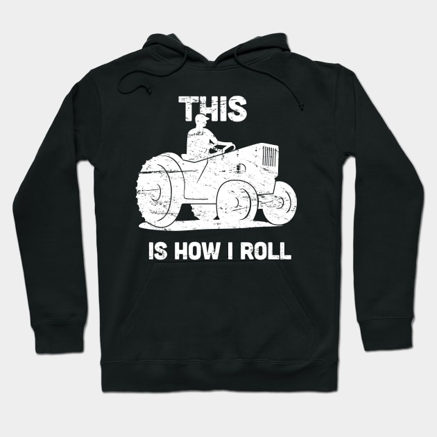 This Is How I Roll | Funny Farmer Tractor Hoodie by MeatMan